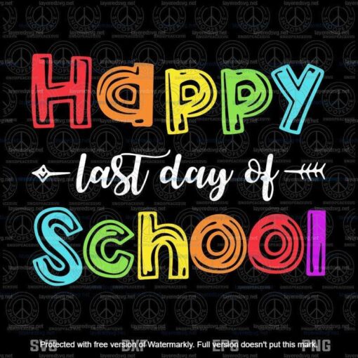 Happy Last Day Of School Svg, Gift for Teacher Svg, Student Gift Svg Customizable Layered Svg, Svg Eps Png Dxf