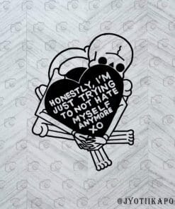 Hate Myself Ringer, Honestly I'm Just Trying To Not Hate Myself Anymore, Skeleton Holding A Heart, inspirational, Layered Svg, Svg Eps Png Dxf