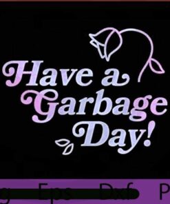 Have a Garbage Day, 2021 Halloween, Halloween Theme, Halloween Stuff Customizable PNG