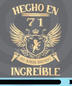 Hecho En 71 50 Anos Siendo Increible, Hecho en Mexico, Customizable Png