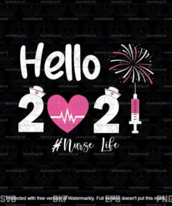 Hello 2021 Svg, Nurse Life Svg, Nurse Love Heart Svg, Customizable Layered Svg, Svg Eps Png Dxf
