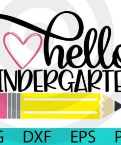 Hello Kindergarten Shirt Back to School Teacher Student Gift T-Shirt Customizable Layered Svg, Svg Eps Png Dxf