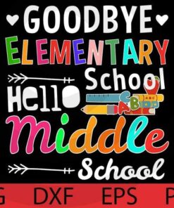 Hello Middle School Graduation Elementary School T-Shirt Customizable Layered Svg, Svg Eps Png Dxf