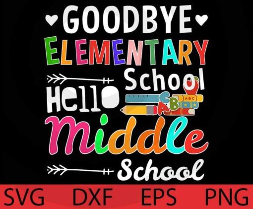 Hello Middle School Graduation Elementary School T-Shirt Customizable Layered Svg, Svg Eps Png Dxf