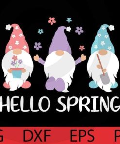 hello spring plant pot , Spring Gnomes Bundle cute funny lovely Gnomes Customizable Layered Svg, Svg Eps Png Dxf