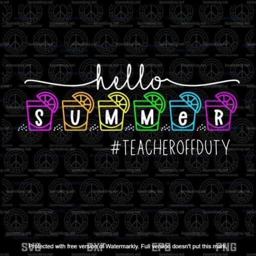 Hello Summer Teacher Off Duty Tequila Vacation,Teacher Summer SVG, Summer Vacation,Teacher Off Duty Customizable Layered Svg, Svg Eps Png Dxf