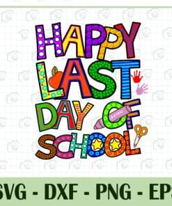 Hippie Happy Last Day Of School, Gift for Teachers, Kindergarten Summer, Summer Break, Summer Time, SVG PNG DXF, EPS, PDF