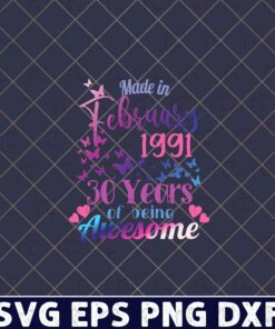 Hologram 30th Birthday, Gift For Women, February 1991, 30 Years Old, Birthday Gift, Happy Birthday Layered Svg Eps Png Dxf