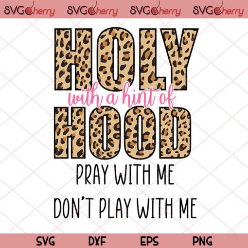 Holy With A Hint Of Hood Pray With Me Don't Play With Me,Funny ...