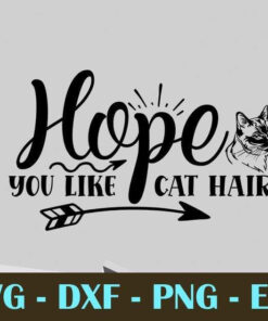 Hope you like cat hair, Doormat, Customizable Layered Svg, Svg Eps Png Dxf