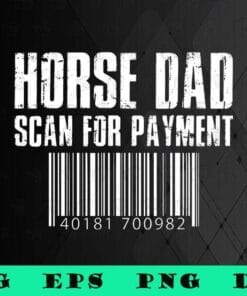 Horse Dad, Scan For Payment, Dad Code, Riding Horses, Fathers Day, Horse Lover, Daddy Gift,Animal,SVG PNG DXF, EPS, PDF