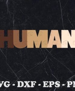 Human Anti-Racist, Human Race Anti-racism, Skin Tones, End Racism, Human Beings, Stop Asian Hate, human rights, BLM, Layered SVG, DXF, PNG, EPS