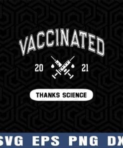 Humor, Vaccinated 2021, Thanks Science, I Got Vaccine Shot, Vaccines Work Layered Svg Eps Png Dxf