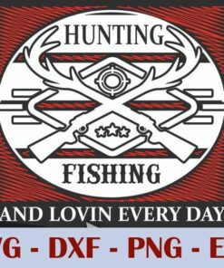 Hunting Fishing And Lovin Every Day, Vintage, men, Customizable Layered Svg, Svg Eps Png Dxf