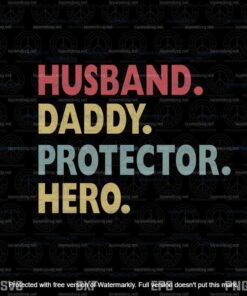 Husband Daddy Protector Hero Svg, Father's Day Svg, Daddy Svg, customizable Layered Svg, Svg Eps Png Dxf