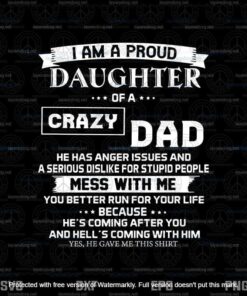 I Am A Proud Daughter Of A Crazy Dad Svg, Father's Day Svg, Daddy Svg,customizable Layered Svg, Svg Eps Png Dxf