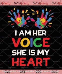 I Am Her Voice She Is My Heart svg, Autism Awareness svg, Autism Customizable Layered Svg, Svg Eps Png Dxf