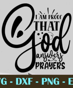 I am proof that god answers prayers, Baby Family Customizable Layered Svg, Svg Eps Png Dxf