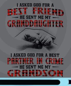 I Asked God For A Bestfriend, He Sent Me My Granddaughter, Best Partner In Crime - My Grandson, Gift For Memaw, Gift For Grandma Customizable Png