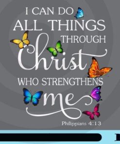I Can Do All Things Through Christ Who Strengthen Me, Butterfly Art, Religious , Love Jesus, Christian Faith, Customizable Png