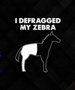 I Defragged My Zebra, Half White Half Black Horse, Humor Saying, Funny Zebra, Layered SVG, DXF, PNG, EPS