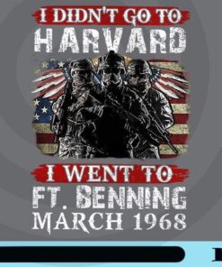 I Didn't Go To Harvard, I Went To Fort Benning, March 1968, Veteran American Flag Customizable Png