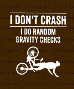 I Don't Crash I Do Random Cravity Checks, Motocross ,Dirt Bike, Supercross Fan, Bike Motocross , funny, Layered Svg, Svg Eps Png Dxf