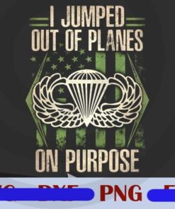 I Jumped Out Of Planes On Purpose, Veteran Customizable Png Download