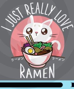 I Just Really Love Ramen, Japanese Noodles,Kawaii Cat, Anime Cat, Cute Cat, Ramen Lovers, Cat Lovers, Customizable Png