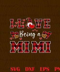 I Love Being A Mimi, Gnome Valentine's Day, Gifts Raglan, Valentine Gift, Gnomie Layered Svg, Svg Eps Png Dxf