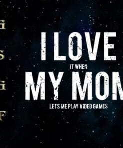 I Love It When My Mom Lets Me Play Video Game, I love my mom, Funny sarcastic, video games gift,Layered Svg, Svg Eps Png Dxf