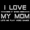I Love it When My Mom lets Me Play Video Game , Teen Boy Gift, Mom Gift Svg Eps Png Dxf