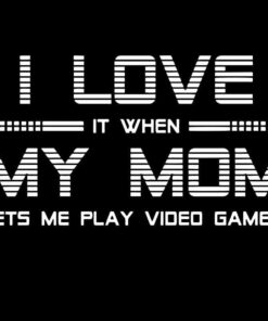 I Love it When My Mom lets Me Play Video Game , Teen Boy Gift, Mom Gift Svg Eps Png Dxf