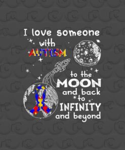 I love someone with Autism, to the moon and back to infinity and beyond, Gift for Autism, Autism awareness, Rocket, Mar, Puzzle Layered Svg,Svg Eps Png Dxf