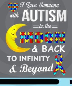 I love someone with autism to the moon & back to infinity and beyond, Autism Gift for Autism, Autism awareness Customizable Png