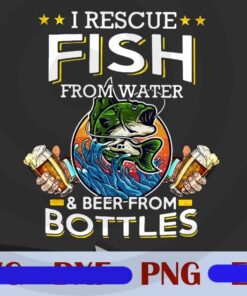 I rescue fish from water and beer from bottles, Fish And Beer, Fishing Lover, Fishing, Gift For Man Customizable Png