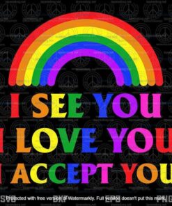 I see I love you I accept you - LGBTQ Ally Gay Pride Layered Svg, Svg Eps Png Dxf