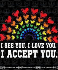 I see I love you I accept you LGBTQ Ally Gay Pride Layered Svg, Svg Eps Png Dxf