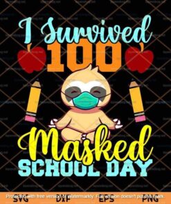 I Survived 100 Masked School Day, Sloths Yoga Funny 100 Days Of School ,Funny Sloths Customizable Layered Svg, Svg Eps Png Dxf