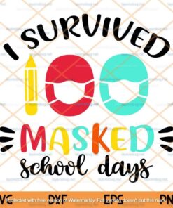 I Survived 100 Masked School Days Svg, 100 Days Of School Svg, Customizable Layered Svg, Svg Eps Png Dxf