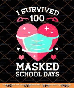 I Survived 100 Masked School Days Svg, 100th Day Of School Svg Customizable Layered Svg, Svg Eps Png Dxf