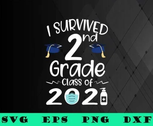 I Survived 2nd Grade, Class Of 2021, Second Grader Student, 2rd Graduate, Grad Gift,SVG PNG DXF, EPS, PDF