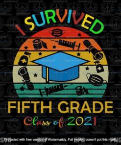 I Survived 5Th Grade Graduation Class Of 2021,5th Grade Graduation, 5th Grade Graduation Gift Customizable Layered Svg, Svg Eps Png Dxf