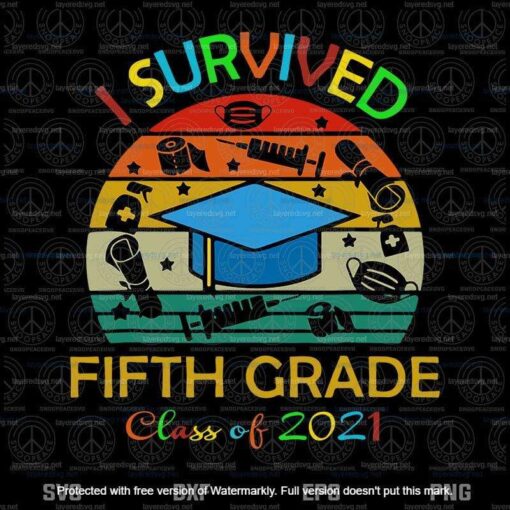 I Survived 5Th Grade Graduation Class Of 2021,5th Grade Graduation, 5th Grade Graduation Gift Customizable Layered Svg, Svg Eps Png Dxf