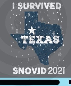 I survived, Snovid 2021, Support for Texas, God Bless for Texas, Texas Pride, snovid-21 Texas, Snow Storm 2021, Winter Texas Customizable Png