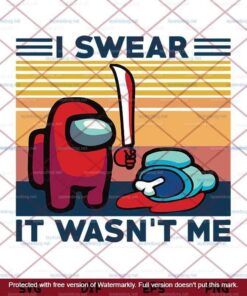 I Swear It Wasn't Me Svg, Among Us Svg, Funny Game Svg Customizable Layered Svg, Svg Eps Png Dxf