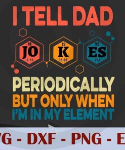 I Tell Dad Jokes Periodically Fathers Day Funny Vintage , Customizable Layered Svg, Svg Eps Png Dxf