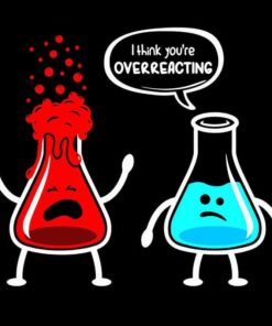 I Think You're Overreacting, Funny Nerd Chemistry, Teacher, Layered SVG, DXF, PNG, EPS