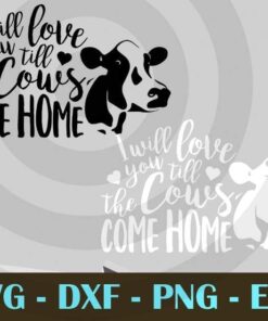 I Will Love You Valentine funny cow Black and white Design Bundles Customizable Layered Svg, Svg Eps Png Dxf
