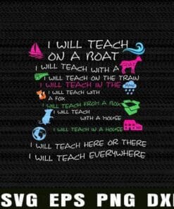 I Will Teach In A Boat, TeachHere or There, Teach Everywhere, Life Maxim, Be A Good Teacher, Teacher Gift Layered Svg Eps Png Dxf